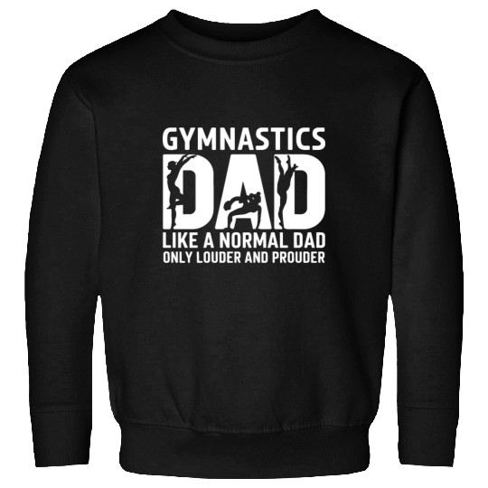 Like Normal But Louder Dad Funny Gymnastics Dad Sweatshirts