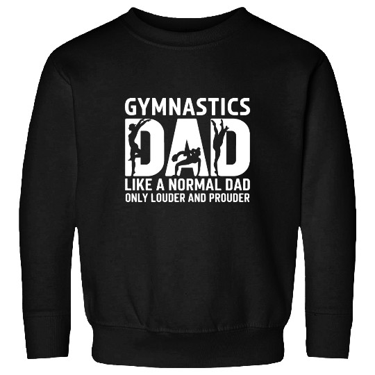 Like Normal But Louder Dad Funny Gymnastics Dad Sweatshirts