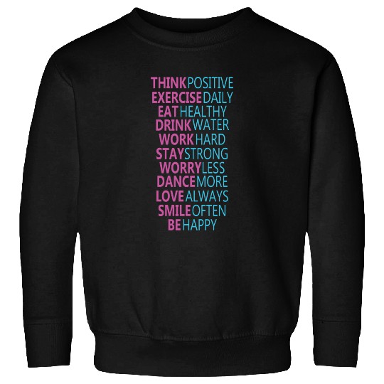 Think Positive Exercise Daily Eat Healthy Sweatshirts