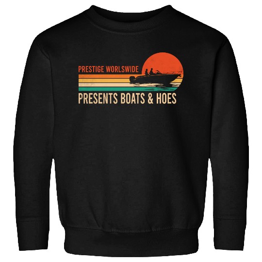 Vintage Retro Prestige Presents Boats And Hoes Sweatshirts