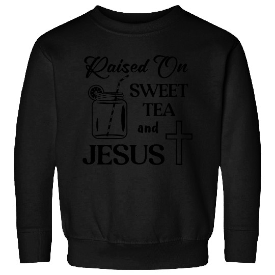 Raised On Sweet Tea And Jesus LIKE US ON FACEBOOK Sweatshirts