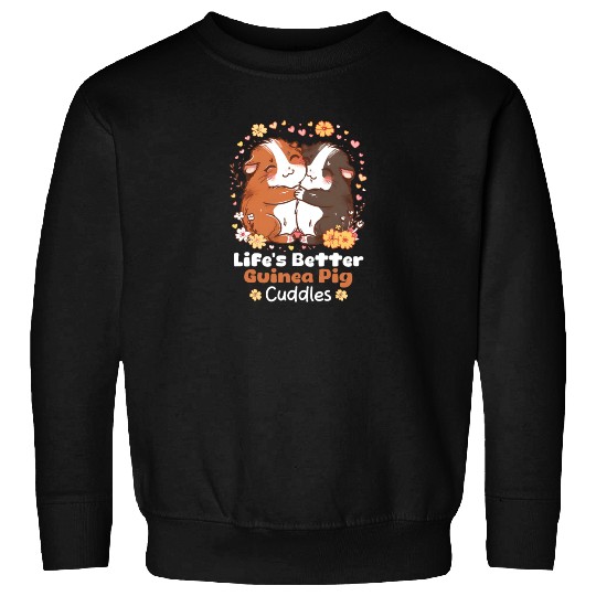 Guinea Pig Life’s Better With Guinea Pig Cuddles Sweatshirts