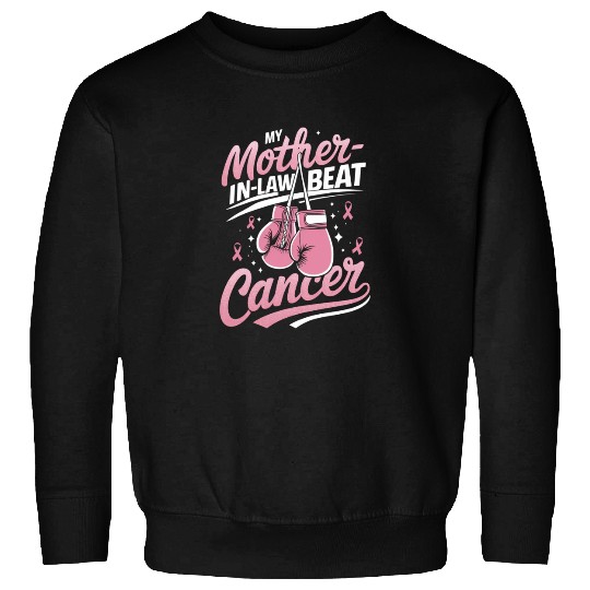 My Mother-In-Law Beat Cancer Breast Cancer Sweatshirts