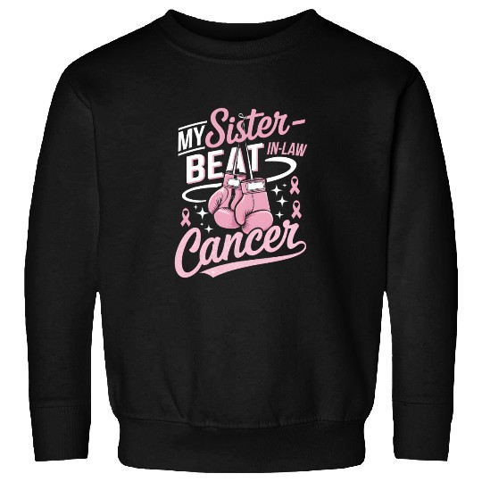 My Sister-In-Law Beat Cancer Breast Cancer Sweatshirts