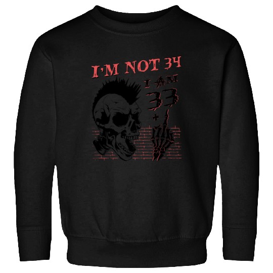 I Am 33 Plus Middle Finger - 34th Birthday Sweatshirts