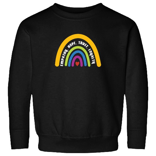 Empathy Hope Trust Loyalty Rainbow Sweatshirts