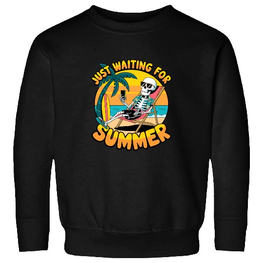 just waiting for summer Sweatshirts