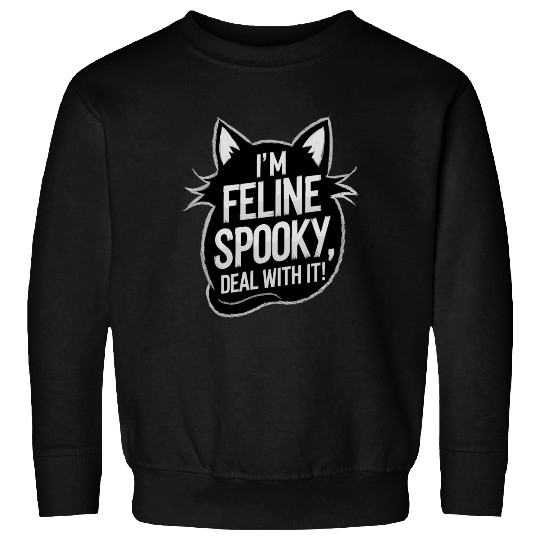 I’m Feline Spooky Cat Halloween Saying Sweatshirts