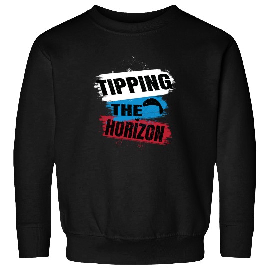 Tipping the Horizon Sweatshirts