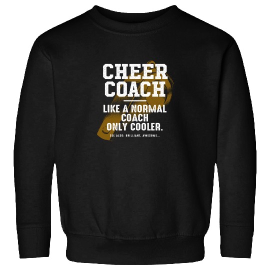 Cheer Coach Like a Normal Coach Cheerleading Funny Sweatshirts