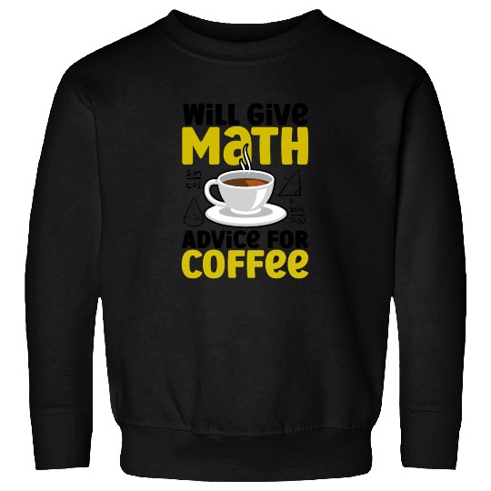 Will Give Math Advice For Coffee Sweatshirts