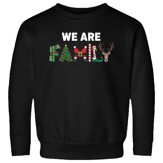 We Are Family Sweatshirts