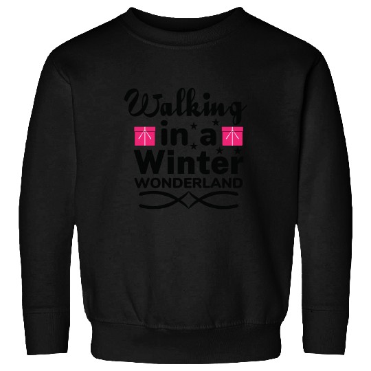 Walking in a winter wonderland Sweatshirts