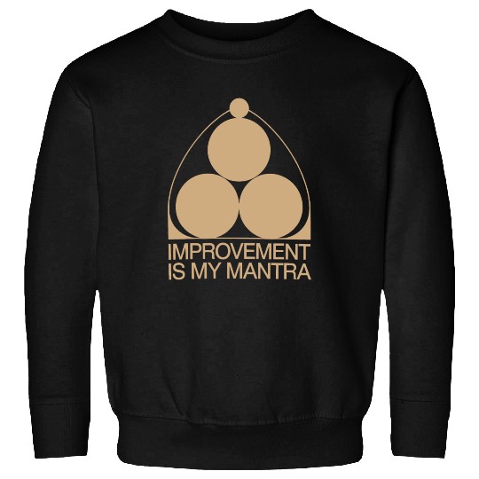 Kaizen Improvement Is My Mantra Philosophy Sweatshirts