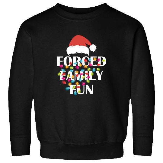 Forced Family Fun Sarcastic Christmas Sweatshirts