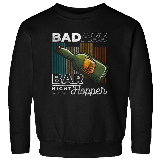 Bar Hopping Beer Drunk Sweatshirts