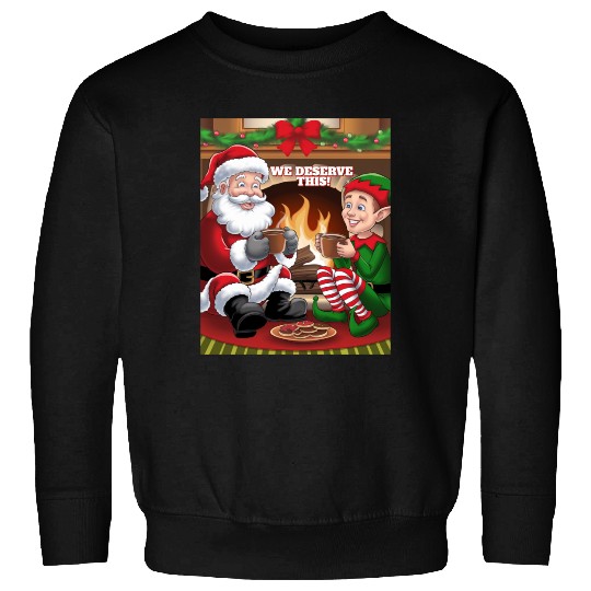 We Deserve This! Santa Claus And Elf Relaxing Sweatshirts