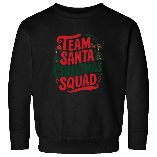 Team Santa Christmas Squad Festive Holiday party Sweatshirts
