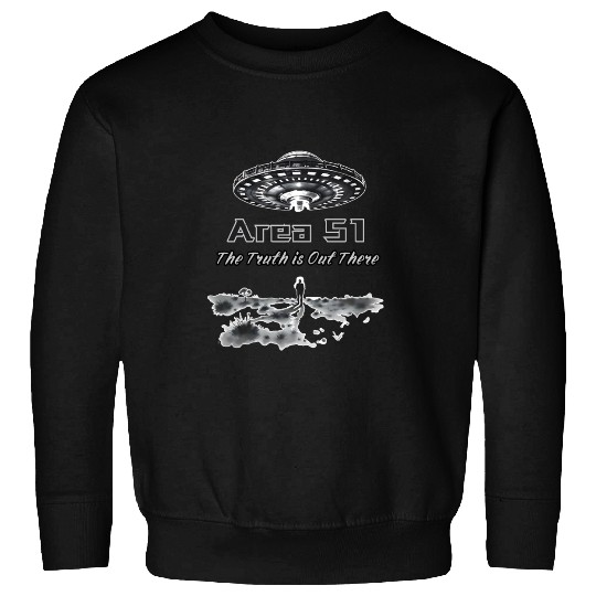 The Truth is Out There: Area 51 - Alien Invasion Sweatshirts