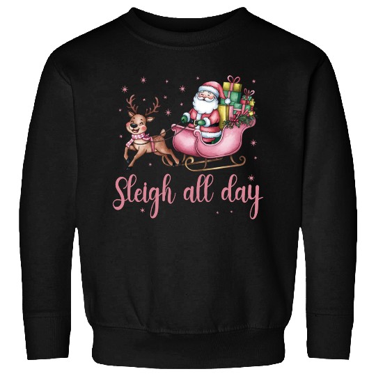 Sleigh All Day, Merry Christmas, Christmas Cute Sweatshirts