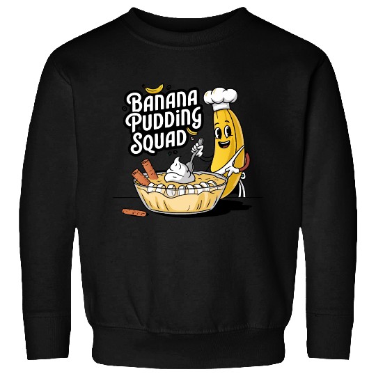 Banana Pudding Squad Lover Cooking Dessert Banana Sweatshirts