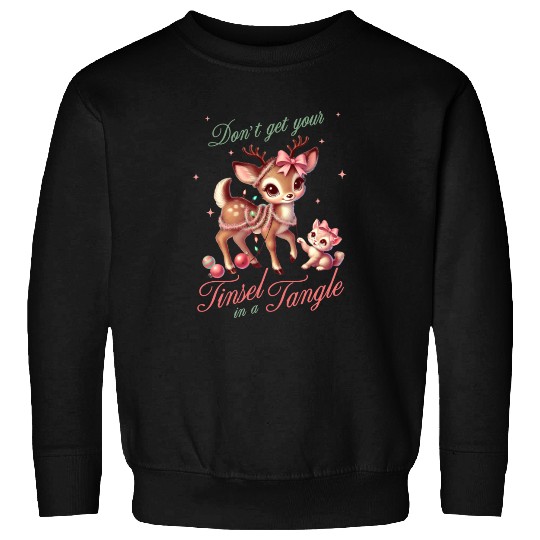 Don t Get Your Tinsel in a Tangle, Merry Christmas Sweatshirts