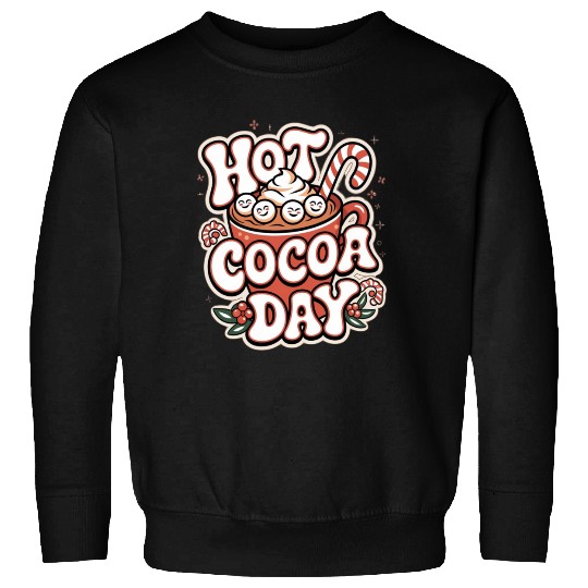 Hot Cocoa Day Sweatshirts