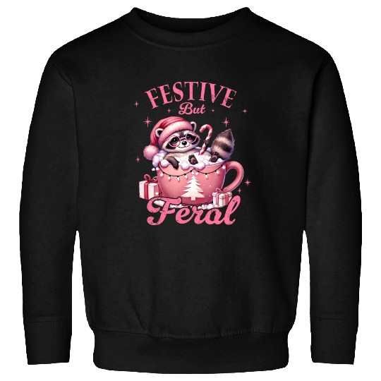 Festive But Feral, Merry Christmas Sweatshirts