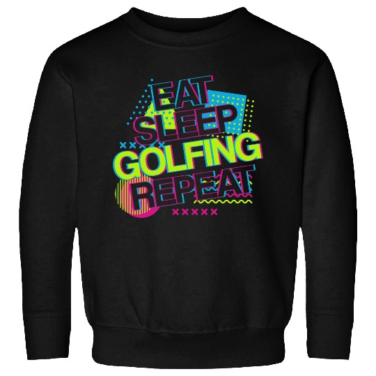 Eat Sleep Golfing Repeat Golf Funny Golfer Humor S Sweatshirts
