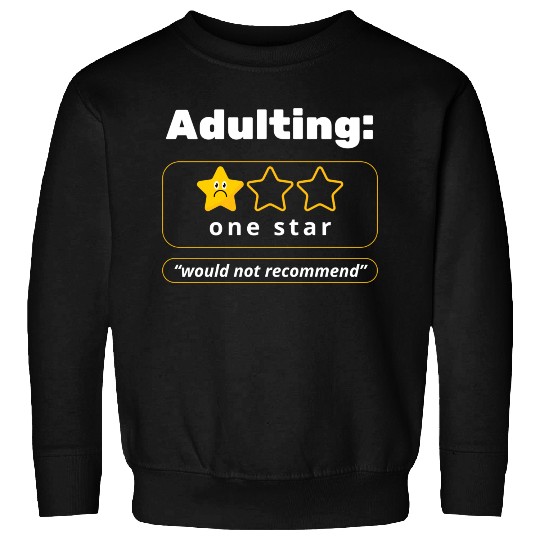 Adulting! Sweatshirts