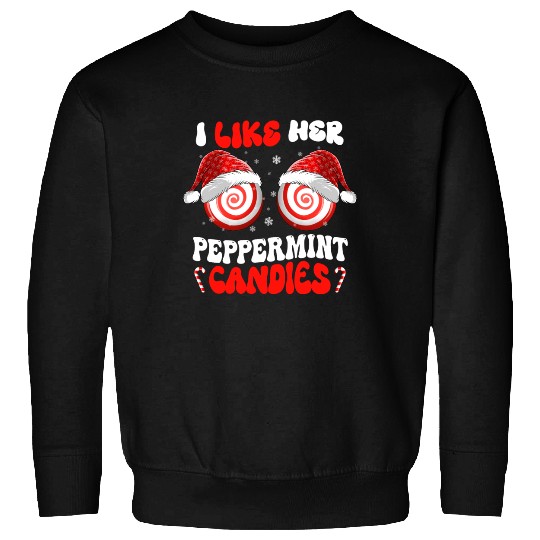 I Like Her Peppermint Candies Couples Christmas Sweatshirts