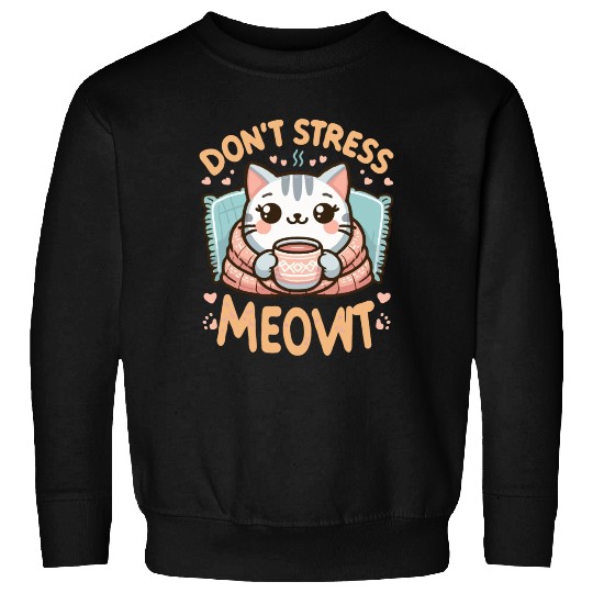 gift idea funny quote relaxation design kawaii cat Sweatshirts