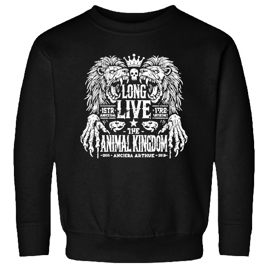 Long live The Animal Kingdom Sweatshirts