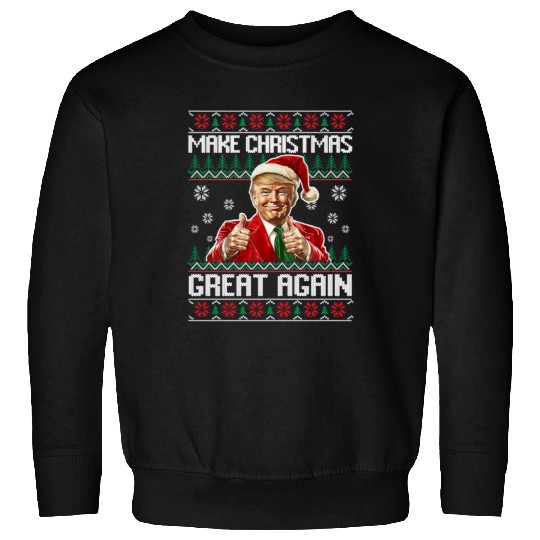Make Christmas Great Again Xmas Funny Trump Sweatshirts