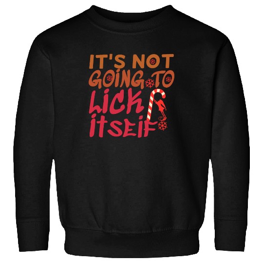 Christmas Candy Cane Not Going Lick Itself Funny Sweatshirts