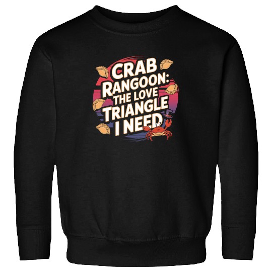 Crab Rangoon Lover American Chinese Sea Food Sweatshirts