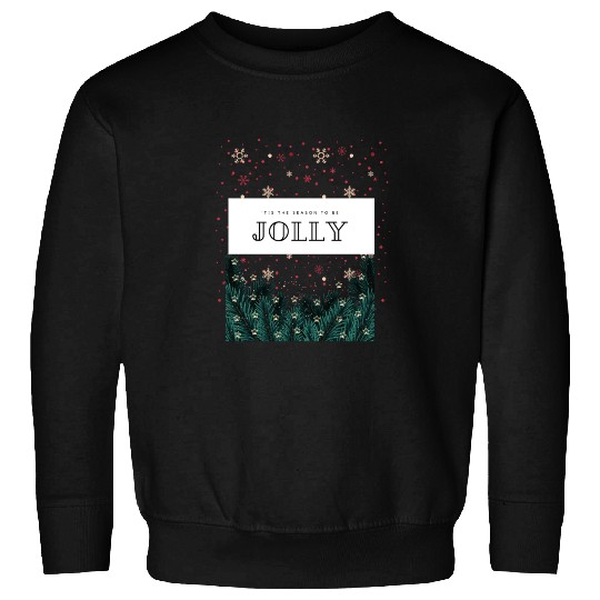 'Tis The Season To Be Jolly Sweatshirts