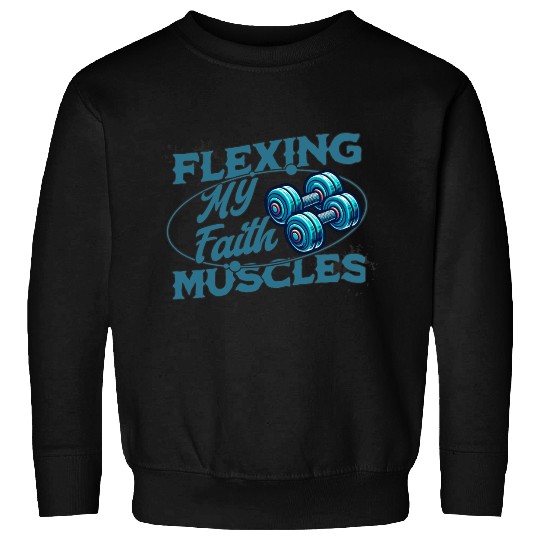 Flexing My Faith Muscles- James 2:26 Sweatshirts