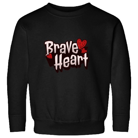 Brave Heart - Courageous Warrior Sweatshirts