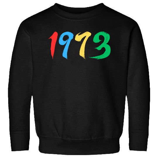 1973, 50th birthday Sweatshirts