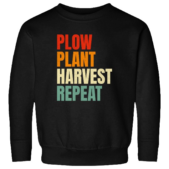 Plow Plant Harvest Repeat Farming Sweatshirts