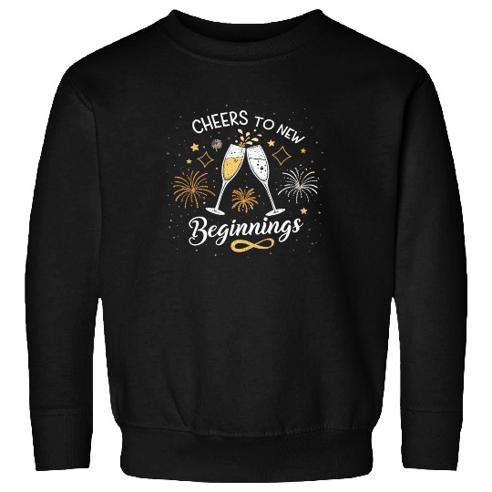 Cheers To New Beginings - Festive New Year's Eve Sweatshirts