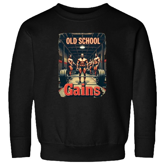 Old School Gains Sweatshirts