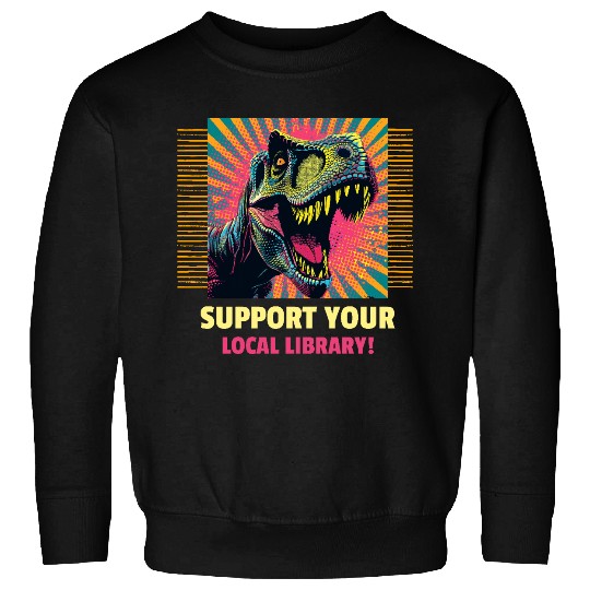Support Your Local Library Sweatshirts