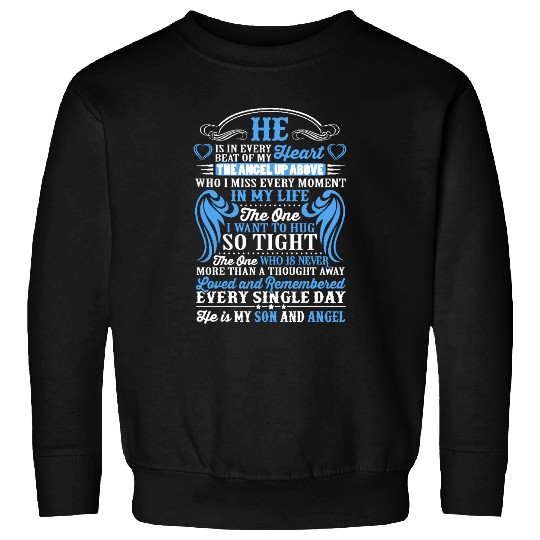 He is in every beat of my heart - my son and angel Sweatshirts