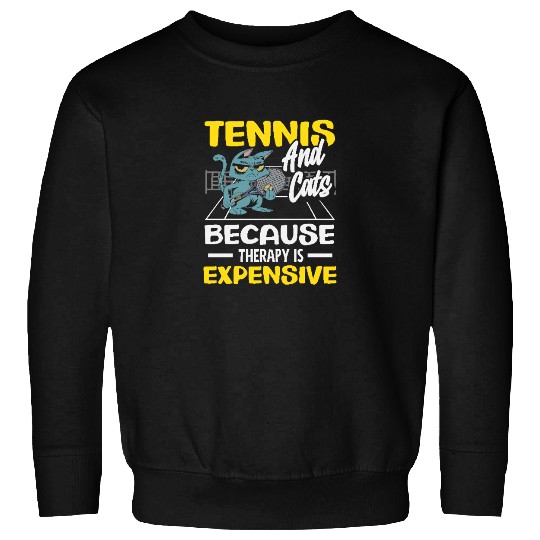 Tennis And Cats Because Therapy Is Expensive Sweatshirts