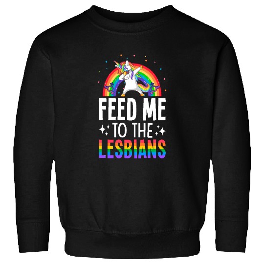 Feed Me To The Lesbians Lesbian Pride LGBTQ Sweatshirts