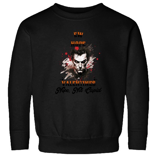 Ew Valentine’s Day nope not cupid Sweatshirts