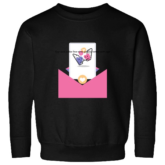 Getting Better with Age Valentine Day Sweatshirts