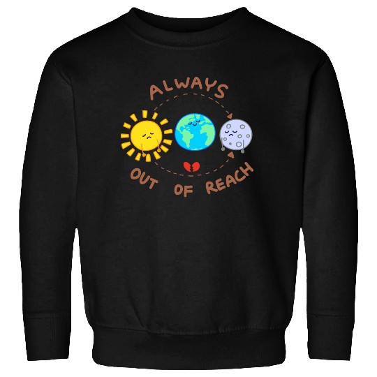 Always out of reach - sun and moon Sweatshirts